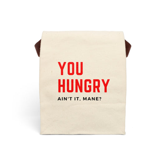 "YOU HUNGRY AIN'T IT" Canvas Lunch Bag