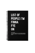 "LIST OF PEOPLE I'M FINNA FYE ON" Notebook - Hardcover